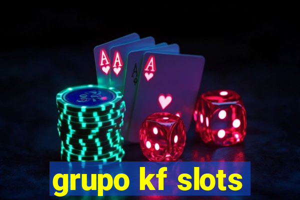 grupo kf slots